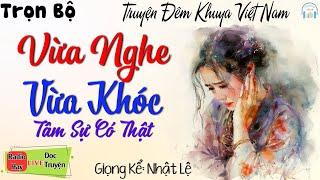 Nghe 1 Lần Là Nhớ Mãi " Khóc Hết Nước Mắt Với Tâm Sự Của Cô Gái Mồ Côi " - Full Truyện kể đêm khuya