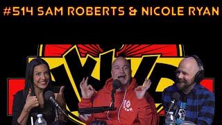 YKWD #514 | Sam Roberts & Nicole Ryan | What? Yeah!