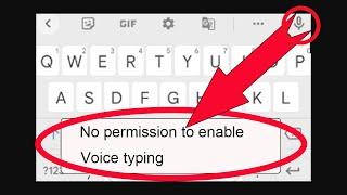 How To Fix No permission to enable Voice typing in Gboard - Google Keyboard in Android Phone