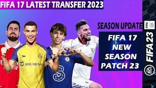 FIFA 17 LATEST TRANSFER UPDATED 2023 || FIFA 17 LATEST SQUAD 2023