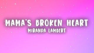 Miranda Lambert - Mama's Broken Heart (Lyrics)