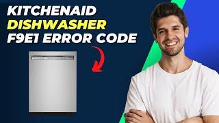 KitchenAid Dishwasher F9E1 Error Code | Troubleshooting Guide