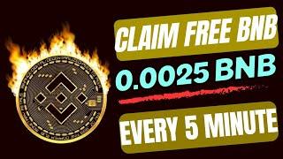 Claim 0.0025 Bnb Every 5 Minute | New Free Bnb Mining Website 2024 | Earn Free Bnb Without Invest