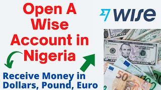 How to Create & Verify Wise Account in Nigeria (Transferwise Tutorial)