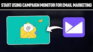 How To Start Using Campaign Monitor For Email Marketing 2024! (Full Tutorial)