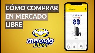 Cómo Comprar en Mercadolibre - Explicación Completa