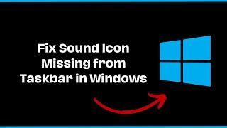 How To Fix Sound Icon Missing from Taskbar in Windows 10
