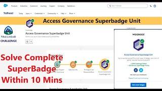 Access Governance Superbadge Unit|| Complete Superbadge