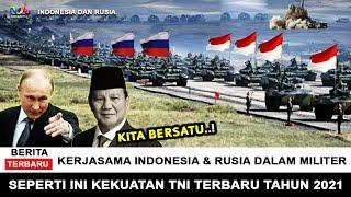 KERJASAMA INDONESIA DAN RUSIA DALAM MILITER | SEPERTI INI KEKUATAN INDONESIA TAHUN 2021