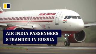 Air India passengers stranded in Russia after engine problem forces emergency landing