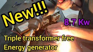 Triple transformer free energy generator. DIY - 8.7 Kw free energy generator using magnets