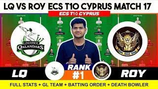 ROY vs LQ || ROY vs LQ prediction || ROY VS LQ 17TH ECS T10 CYPRUS MATCH