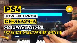 How to fix Ps4 CE-36329-3 System Software Update Error Fixed