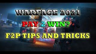 WARFACE 2021 - IS WARFACE PAY TO WIN? TIPS AND TRICK FOR THE FREE TO PLAY PLAYER!