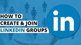How to create and join linkedin groups?