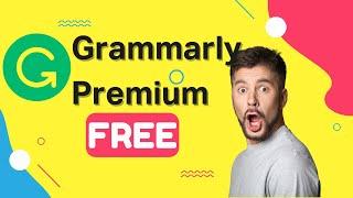 How To Get Grammarly Premium For Free 2022 - 100% Legal Method