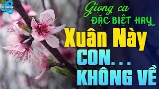 Bolero Tuyển Chọn Mới 2025 - Xuân Này Con Không Về - Nhạc Vàng Xưa Đặc Biệt Hay I Nhạc Hay Ngủ Say