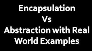 Difference between encapsulation and abstraction in java | Real world example of encapsulation