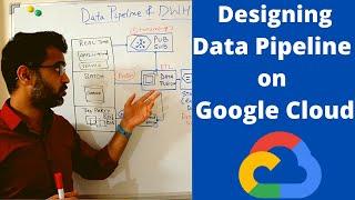 Chapter #9 - How to design data pipeline on gcp (Google Cloud Platform) ?