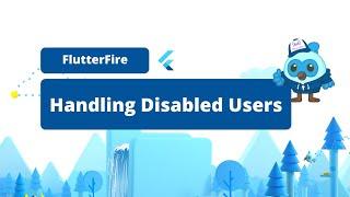 Handling Disabled Firebase Users in Flutter