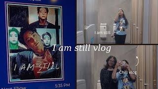 I am Still,JK documentary(fun & chill vlog)