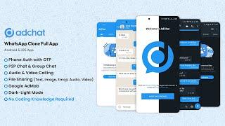 AdChat | WhatsApp Clone Full App | Flutter | Android & iOS