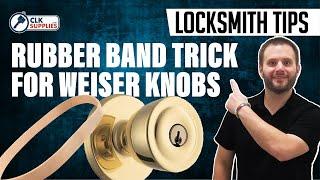 Locksmith Tip |  The Rubber Band Trick for Weiser Knobs