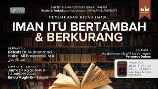 26. Iman itu Bertambah dan Berkurang | Ustadz Dr. Muhammad Haikal Ali Basyarahil