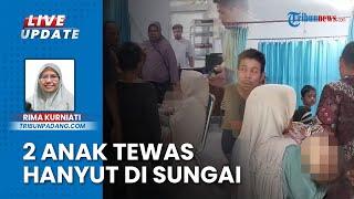 2 Anak Warga Lubuk Minturun Padang, Hanyut Terbawa Arus saat Menyebrangi Sungai Permandian Lori