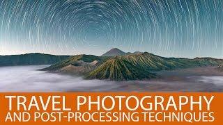 Travel Photography and Post Processing Techniques