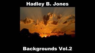 Hadley B. Jones - Backgrounds Vol.  02 | Lizenzfreie Musik für Streamer! | Twitch | Youtube