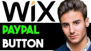 HOW TO ADD PAYPAL BUTTON TO WIX WEBSITE 2023! (FULL GUIDE)