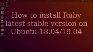 How to install ruby on Ubuntu 18.04/19.04