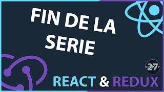 [27/27] Fin de la série - React & Redux pour Débutants 2019