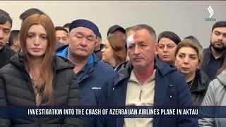 Investigation into the crash of Azerbaijan Airlines plane in Aktau | Silk way TV news