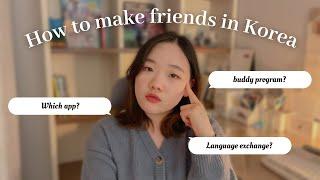 How to make Korean Friends apps, buddy programs, and more!