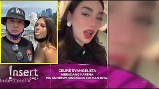 CELINE EVANGELISTA MARAH DAN KESAL!! STEFAN WILLIAM DAN RIA ANDREW BANDINGKAN CIO DAN KOA ANAK CELIN