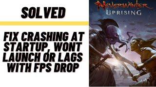 How to Fix NeverWinter Jewel of North Crashing at Startup, Won't launch or lags with FPS Drop