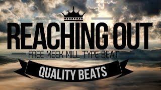 Free Inspirational Rap Beat 2017/Free Meek Mill Type Beat 2017 - Reaching Out