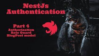 NestJS Authentication: Authorization, RoleGuard, BlogPost Model. Part 4