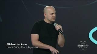 ️ - Michael Jackson & Ryan Florence - Learn Once, Route Anywhere - React Conf 2017