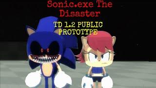 TD 1.2 PUBLIC PROTOTYPE II Sonic.exe: The Disaster II