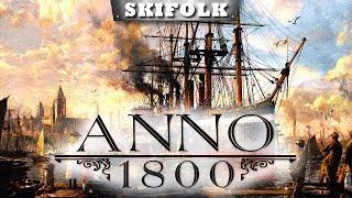  ANNO 1800 [#1] ►  РЕЛИЗ ИГРЫ ! СТРОИМ ИМПЕРИЮ XIX ВЕКА !