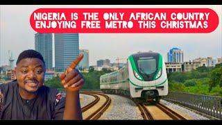 Nigeria is the Only African Country Enjoying Free Metro this Christmas and New year