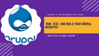 Drupal 10  Development with DDEV: Run, Test, and Build Your Drupal Websites