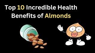 ◼ Top 10 Incredible Benefits of Almonds ~ Almonds Nutrition & Benefits ~ How to Eat, Store Almonds