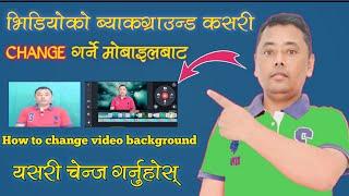How to change background in video || Video ko background kasari change garne ||