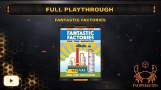 Fantastic Factories ... Full Playthrough by the Crabby Dice