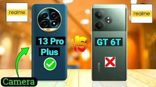 Realme 13 Pro Plus Vs Realme GT 6T कौनसा खरीदे ?