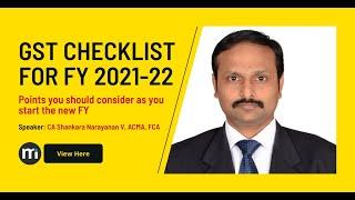 GST Checklist for FY 2021 22 - Points you should consider as you start the new Financial Year.